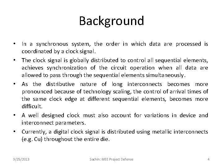 Background • In a synchronous system, the order in which data are processed is