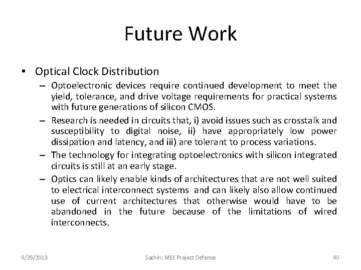 Future Work • Optical Clock Distribution – Optoelectronic devices require continued development to meet