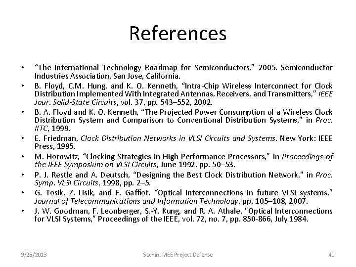 References • • “The International Technology Roadmap for Semiconductors, ” 2005. Semiconductor Industries Association,