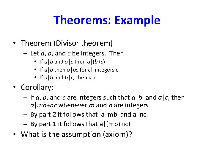 Theorems: Example • Theorem (Divisor theorem) – Let a, b, and c be integers.