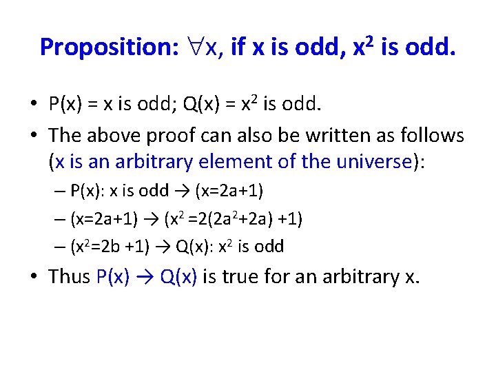 Proposition: x, if x is odd, x 2 is odd. • P(x) = x