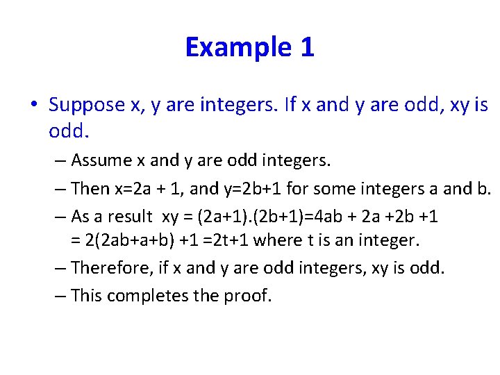 Example 1 • Suppose x, y are integers. If x and y are odd,