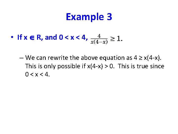 Example 3 • If x R, and 0 < x < 4, – We