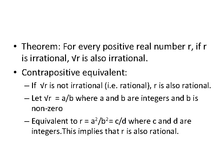  • Theorem: For every positive real number r, if r is irrational, √r