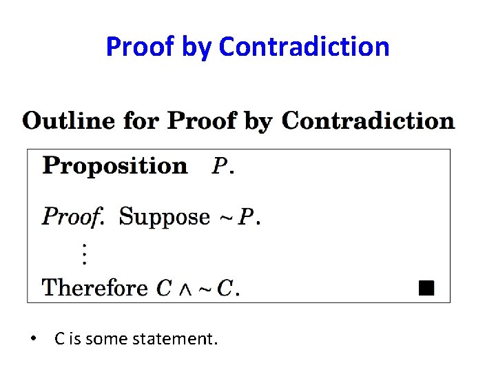 Proof by Contradiction • C is some statement. 