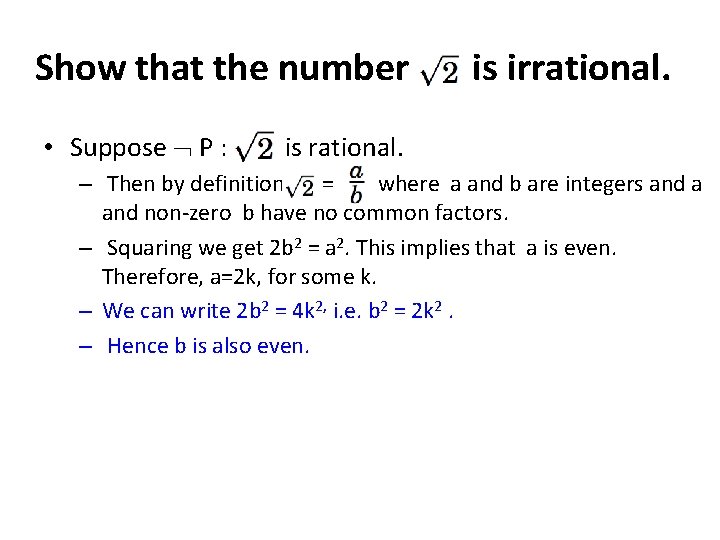 Show that the number • Suppose P : is irrational. is rational. – Then