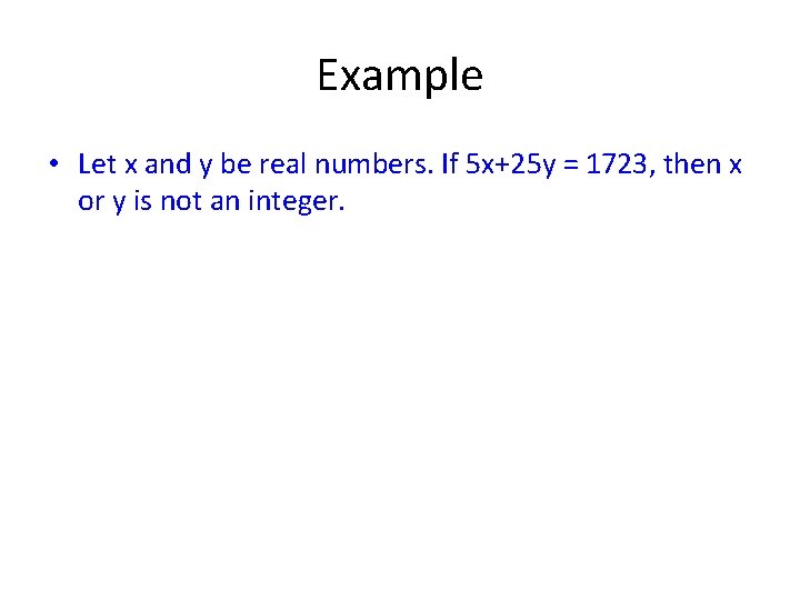 Example • Let x and y be real numbers. If 5 x+25 y =