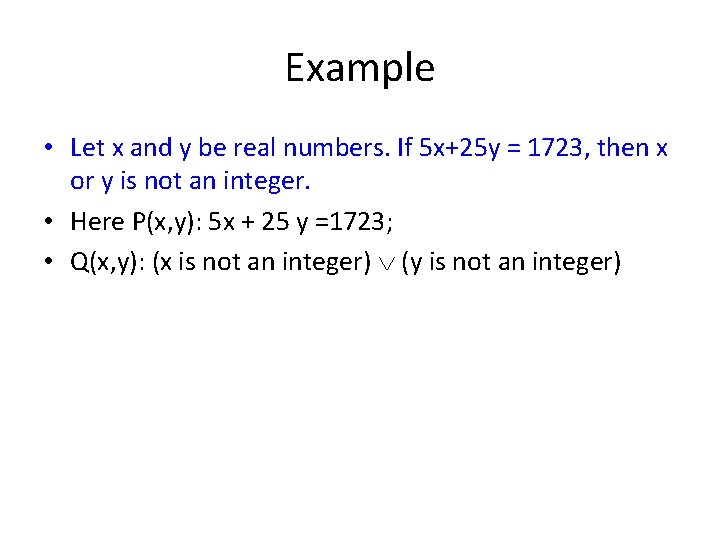 Example • Let x and y be real numbers. If 5 x+25 y =