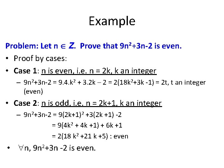 Example Problem: Let n Z. Prove that 9 n 2+3 n-2 is even. •