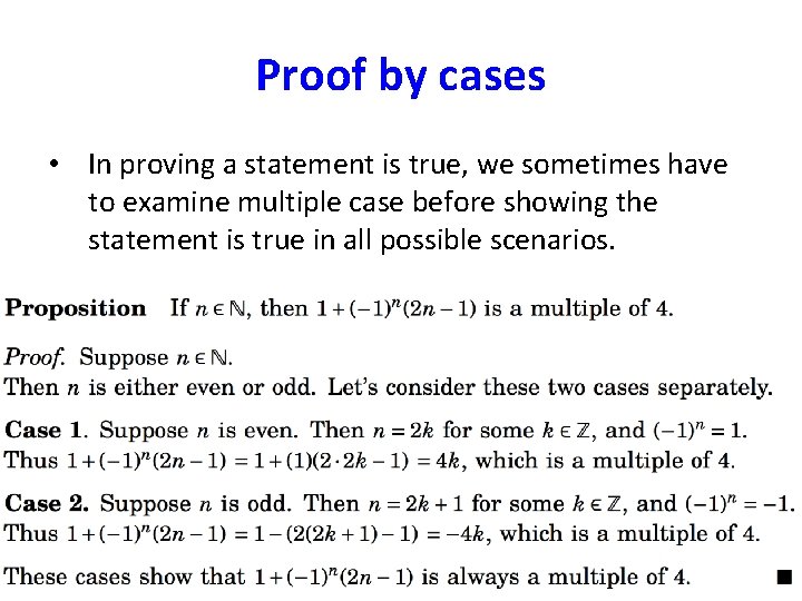 Proof by cases • In proving a statement is true, we sometimes have to