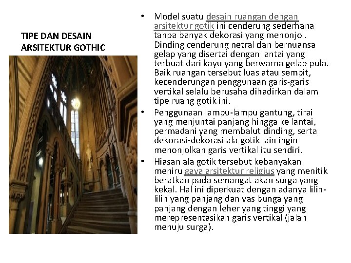 TIPE DAN DESAIN ARSITEKTUR GOTHIC • Model suatu desain ruangan dengan arsitektur gotik ini