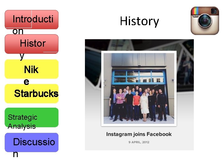 Introducti on Histor y Nik e Starbucks Strategic Analysis Discussio n History 