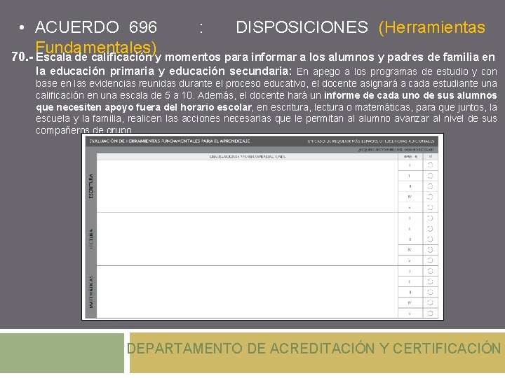  • ACUERDO 696 : DISPOSICIONES (Herramientas Fundamentales) 70. - Escala de calificación y