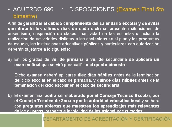  • ACUERDO 696 : DISPOSICIONES (Examen Final 5 to bimestre) A fin de