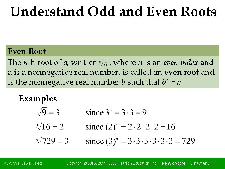 Understand Odd and Even Roots Even Root The nth root of a, written ,