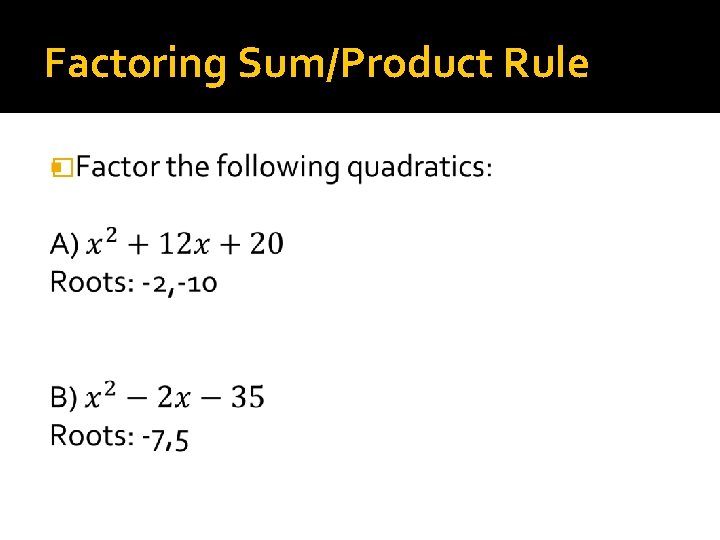 Factoring Sum/Product Rule � 