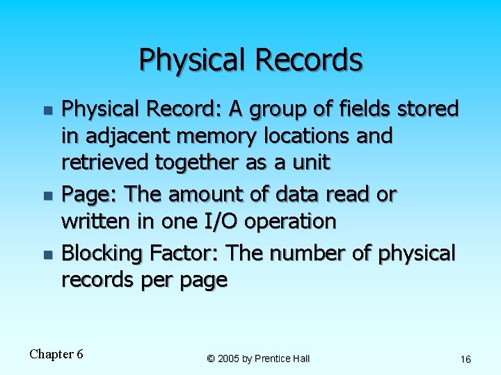 Physical Records n n n Physical Record: A group of fields stored in adjacent