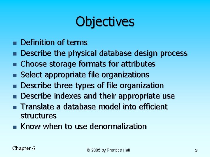 Objectives n n n n Definition of terms Describe the physical database design process