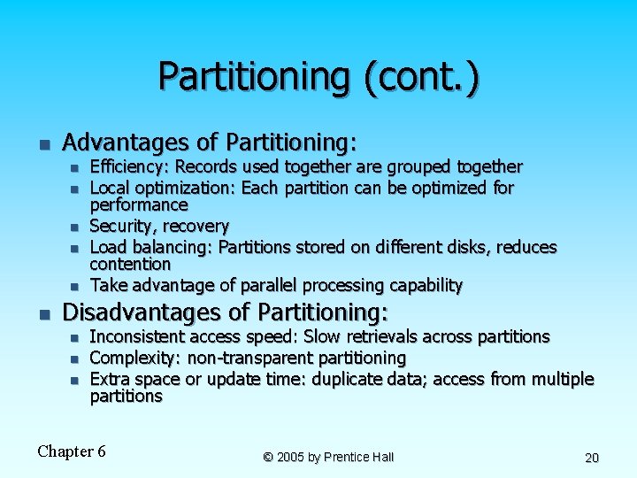 Partitioning (cont. ) n Advantages of Partitioning: n n n Efficiency: Records used together