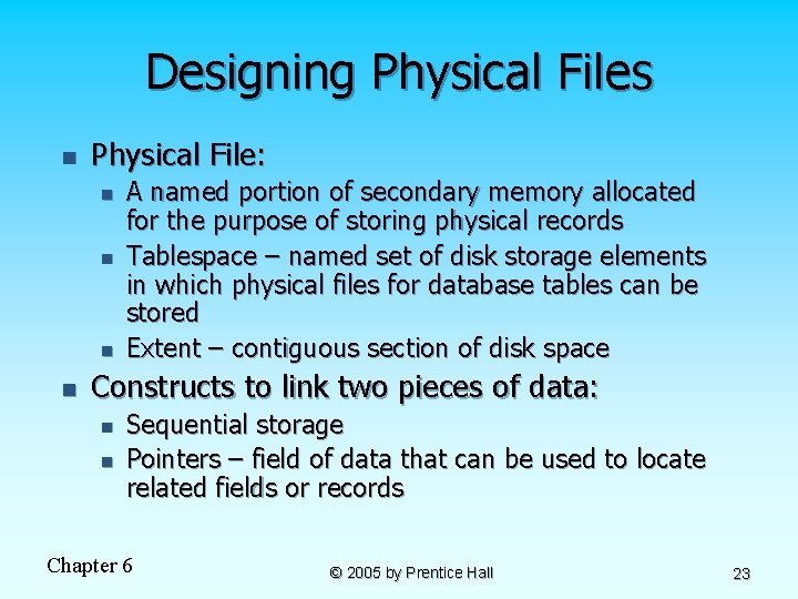 Designing Physical Files n Physical File: n n A named portion of secondary memory