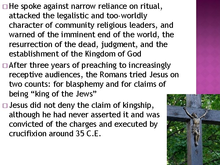 � He spoke against narrow reliance on ritual, attacked the legalistic and too-worldly character