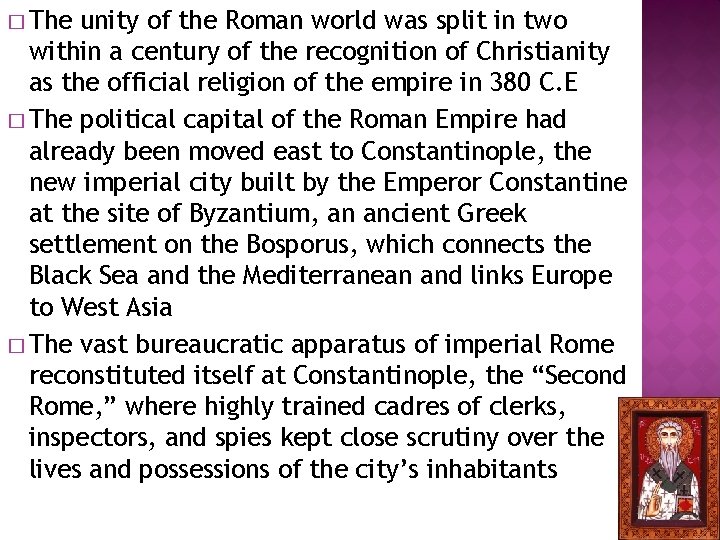 � The unity of the Roman world was split in two within a century