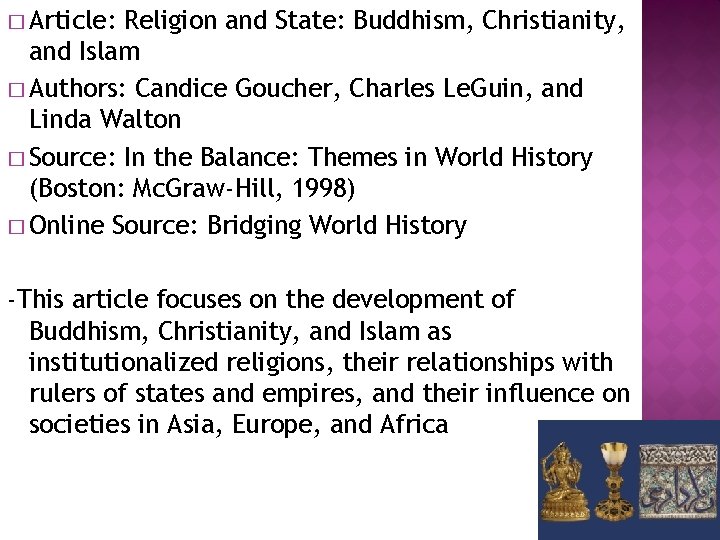 � Article: Religion and State: Buddhism, Christianity, and Islam � Authors: Candice Goucher, Charles