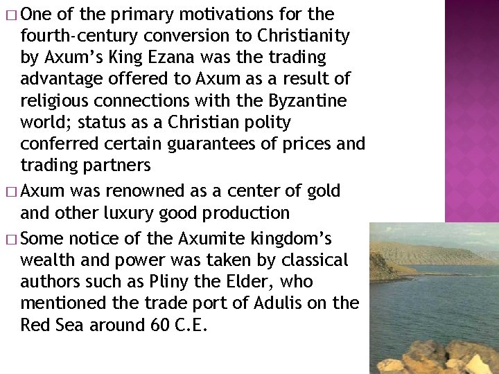 � One of the primary motivations for the fourth-century conversion to Christianity by Axum’s