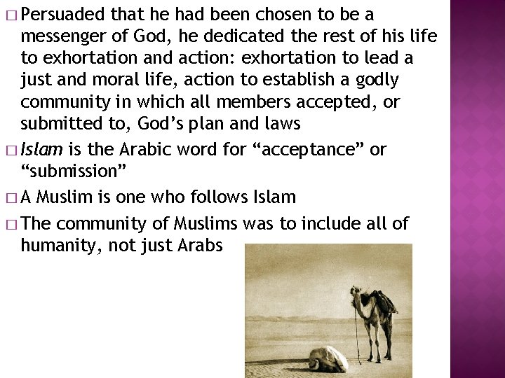 � Persuaded that he had been chosen to be a messenger of God, he