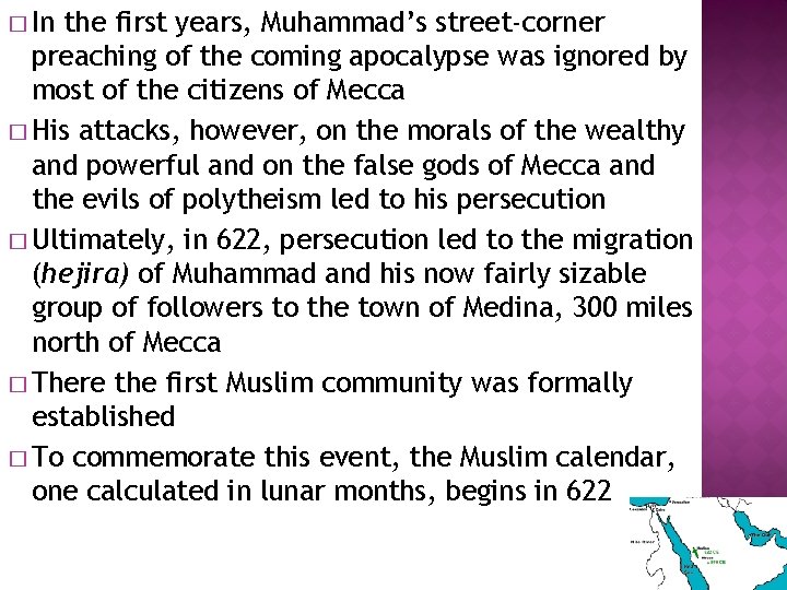 � In the first years, Muhammad’s street-corner preaching of the coming apocalypse was ignored