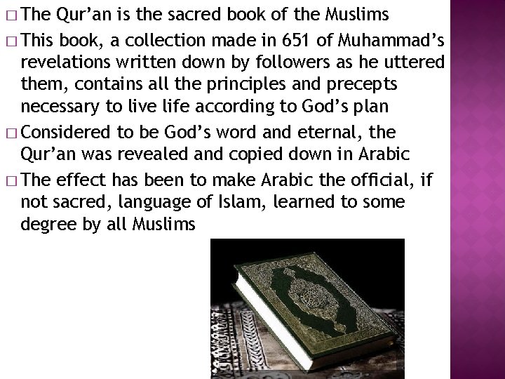 � The Qur’an is the sacred book of the Muslims � This book, a