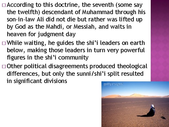 � According to this doctrine, the seventh (some say the twelfth) descendant of Muhammad