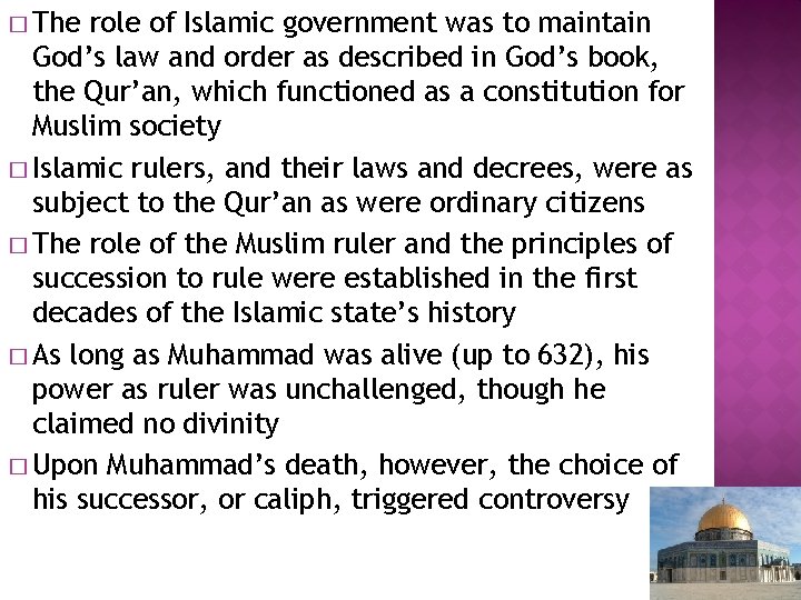 � The role of Islamic government was to maintain God’s law and order as