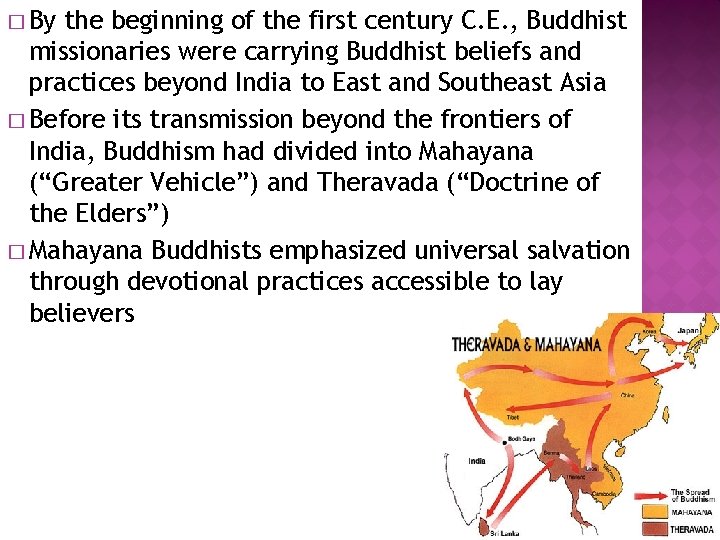 � By the beginning of the first century C. E. , Buddhist missionaries were