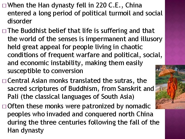 � When the Han dynasty fell in 220 C. E. , China entered a