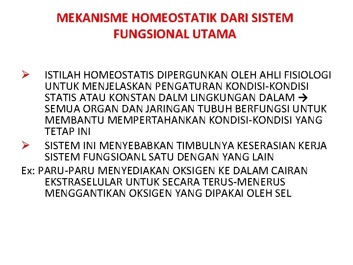 MEKANISME HOMEOSTATIK DARI SISTEM FUNGSIONAL UTAMA ISTILAH HOMEOSTATIS DIPERGUNKAN OLEH AHLI FISIOLOGI UNTUK MENJELASKAN