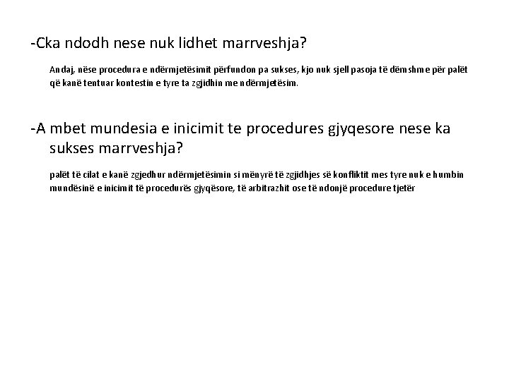 -Cka ndodh nese nuk lidhet marrveshja? Andaj, nëse procedura e ndërmjetësimit përfundon pa sukses,