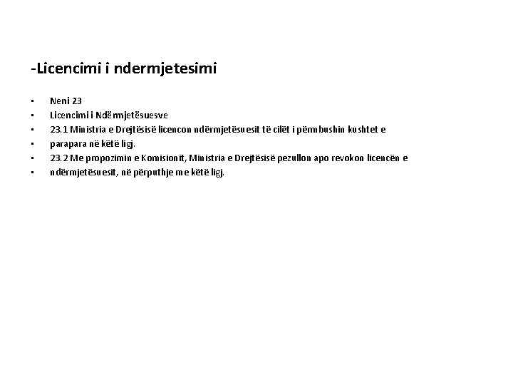 -Licencimi i ndermjetesimi • • • Neni 23 Licencimi i Ndërmjetësuesve 23. 1 Ministria