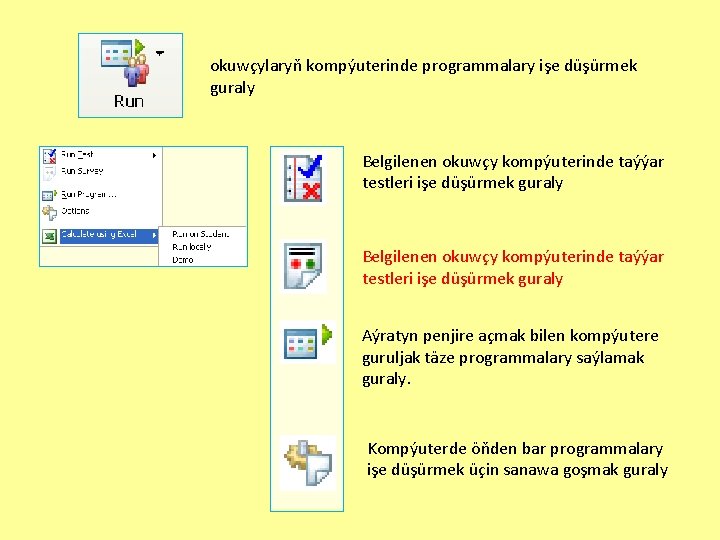 okuwçylaryň kompýuterinde programmalary işe düşürmek guraly Belgilenen okuwçy kompýuterinde taýýar testleri işe düşürmek guraly