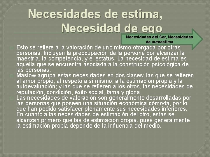 Necesidades de estima, Necesidad de ego Necesidades del Ser, Necesidades de autoestima � �