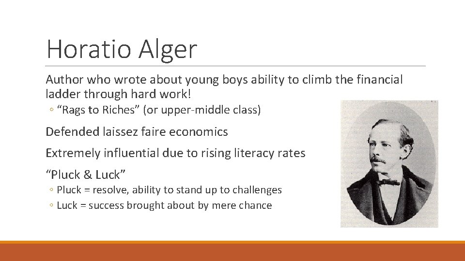 Horatio Alger Author who wrote about young boys ability to climb the financial ladder