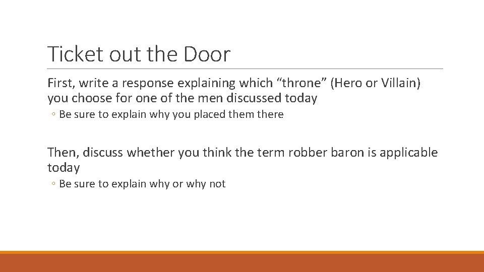 Ticket out the Door First, write a response explaining which “throne” (Hero or Villain)