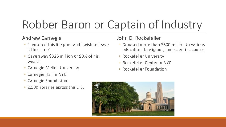 Robber Baron or Captain of Industry Andrew Carnegie ◦ “I entered this life poor