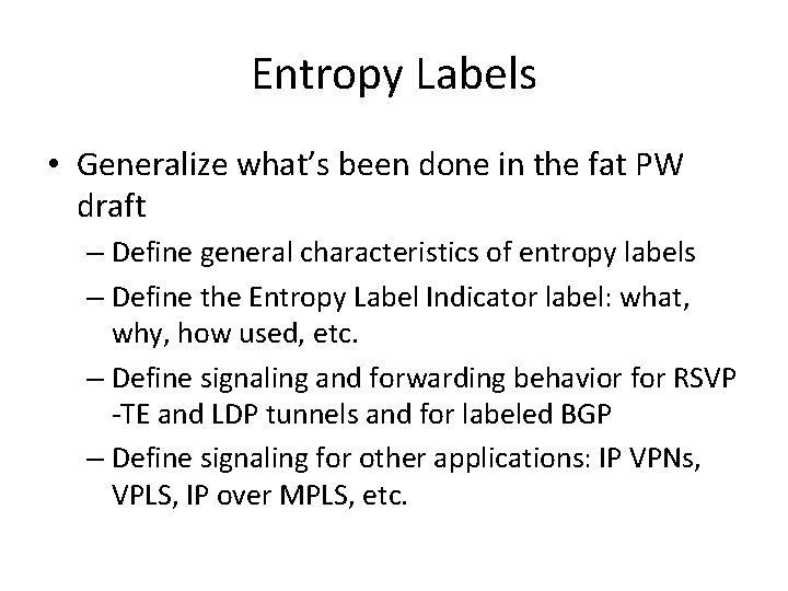Entropy Labels • Generalize what’s been done in the fat PW draft – Define