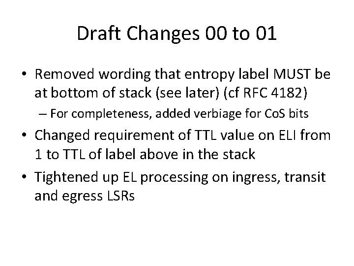 Draft Changes 00 to 01 • Removed wording that entropy label MUST be at