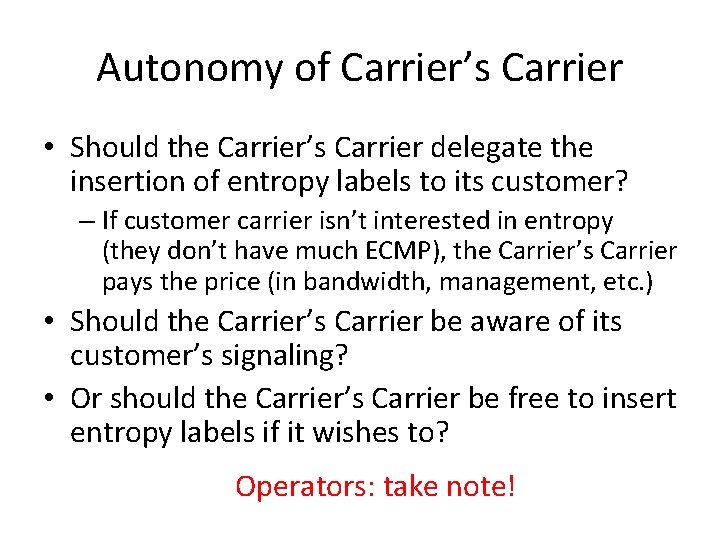 Autonomy of Carrier’s Carrier • Should the Carrier’s Carrier delegate the insertion of entropy