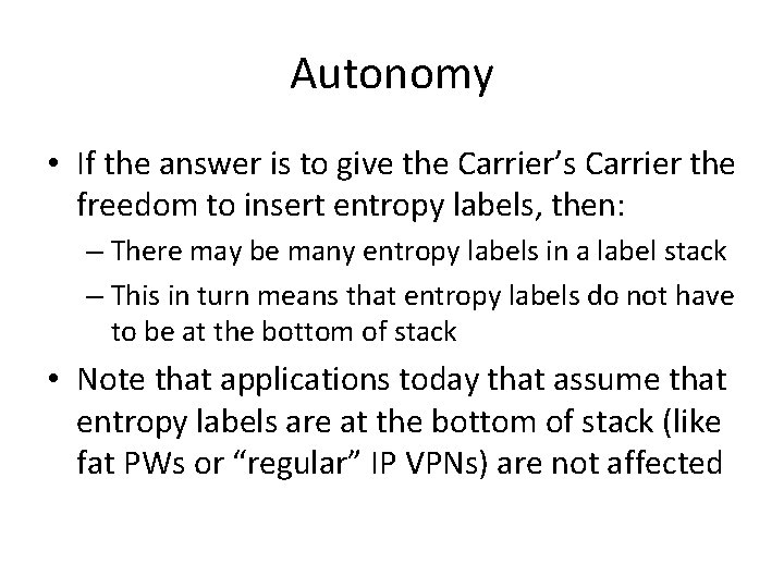 Autonomy • If the answer is to give the Carrier’s Carrier the freedom to