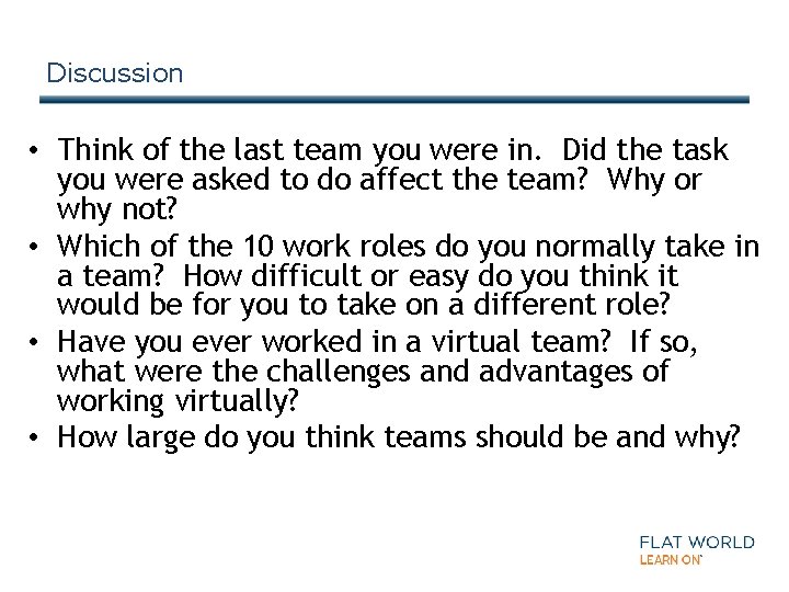 Discussion • Think of the last team you were in. Did the task you