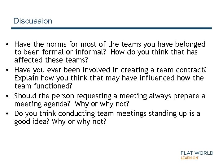 Discussion • Have the norms for most of the teams you have belonged to