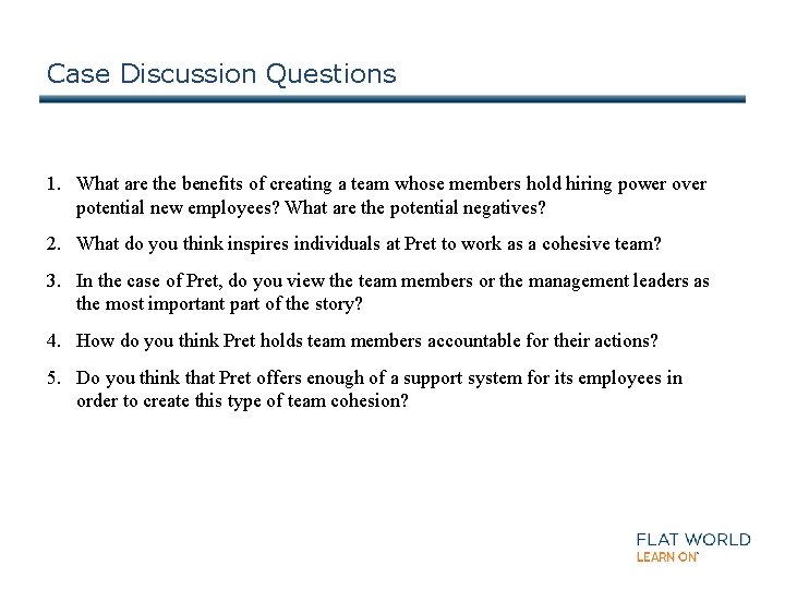 Case Discussion Questions 1. What are the benefits of creating a team whose members